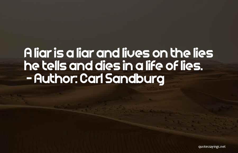 Liars And Lying Quotes By Carl Sandburg