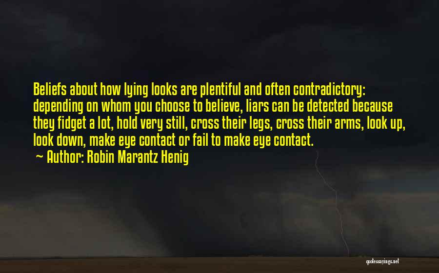 Liars And Lying Quotes By Robin Marantz Henig