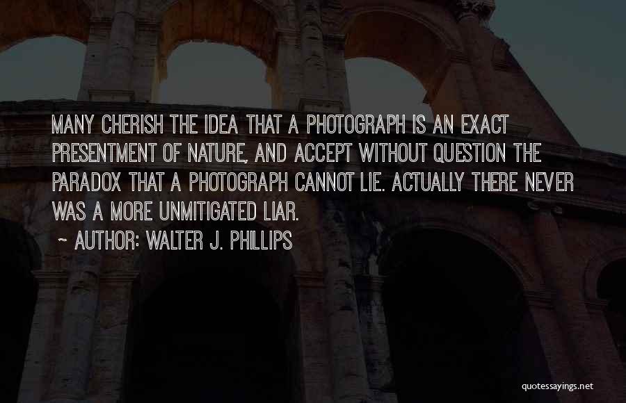Liars And Lying Quotes By Walter J. Phillips