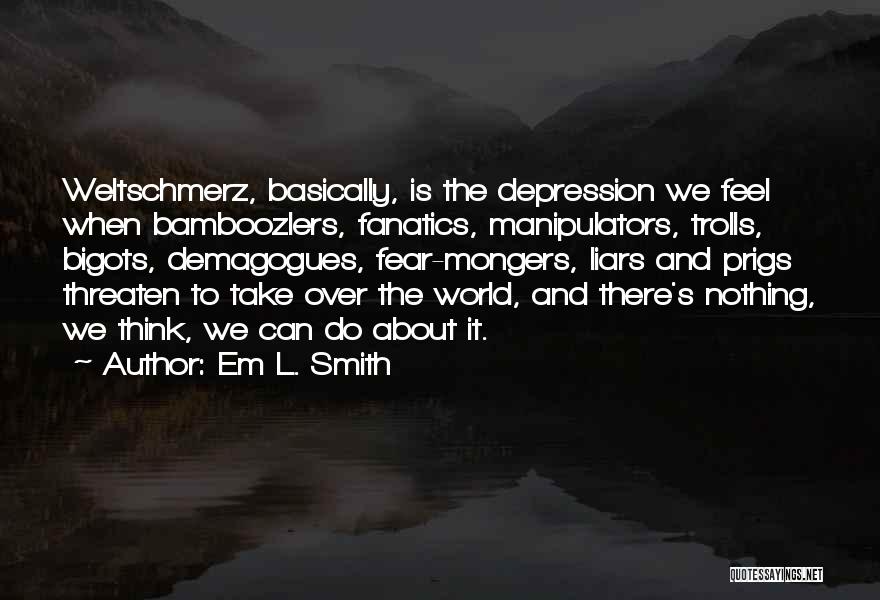 Liars And Manipulators Quotes By Em L. Smith