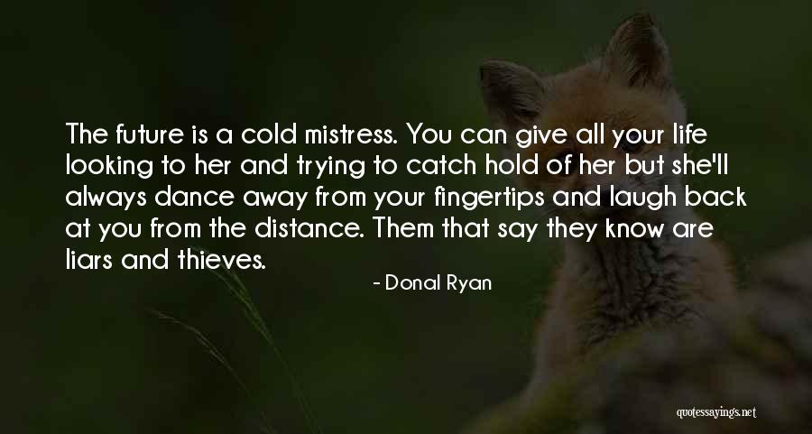 Liars And Thieves Quotes By Donal Ryan Liars And Thieves Quotes By Donal Ryan