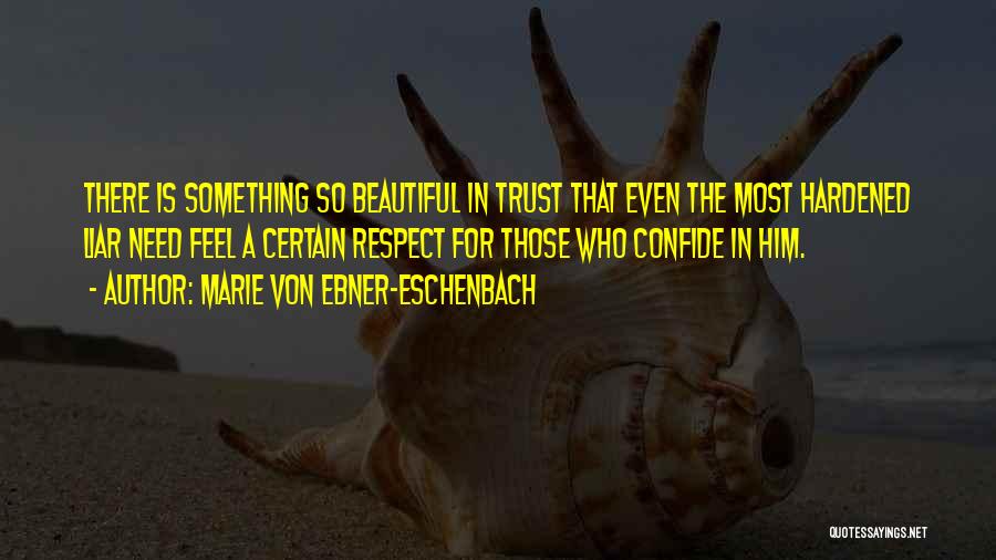 Liars And Trust Quotes By Marie Von Ebner-Eschenbach