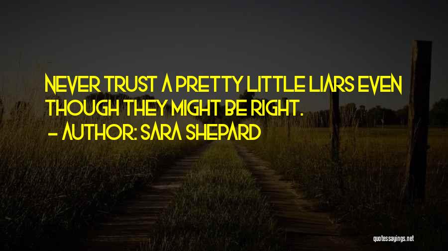 Liars And Trust Quotes By Sara Shepard