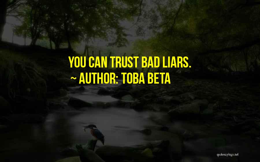 Liars And Trust Quotes By Toba Beta