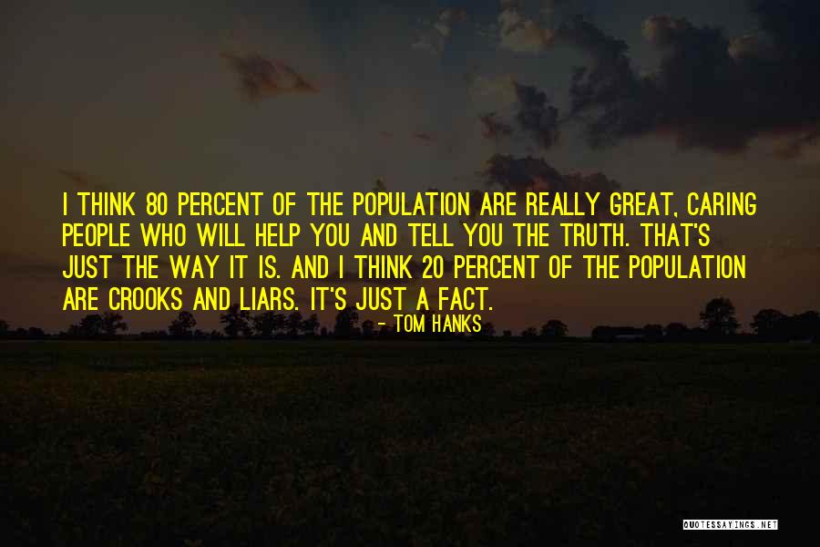 Liars And Truth Quotes By Tom Hanks Liars And Truth Quotes By Tom Hanks