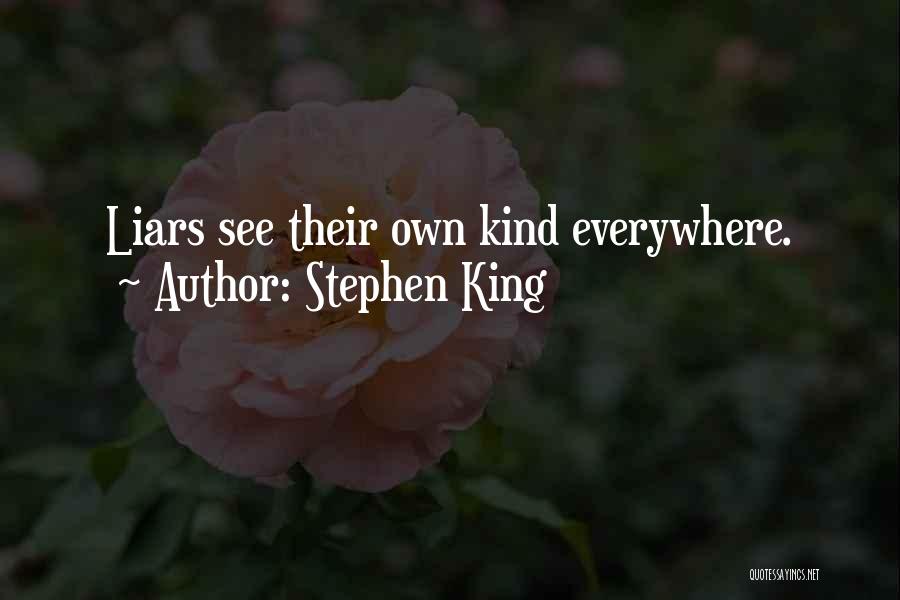 Liars Everywhere Quotes By Stephen King