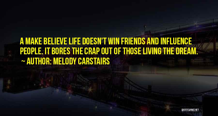 Liars Friends Quotes By Melody Carstairs