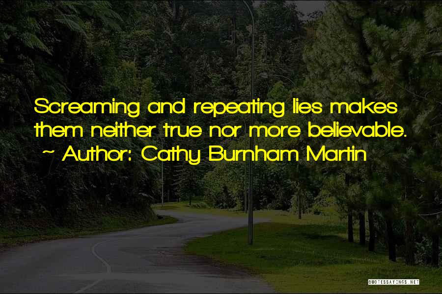 Liars In Politics Quotes By Cathy Burnham Martin