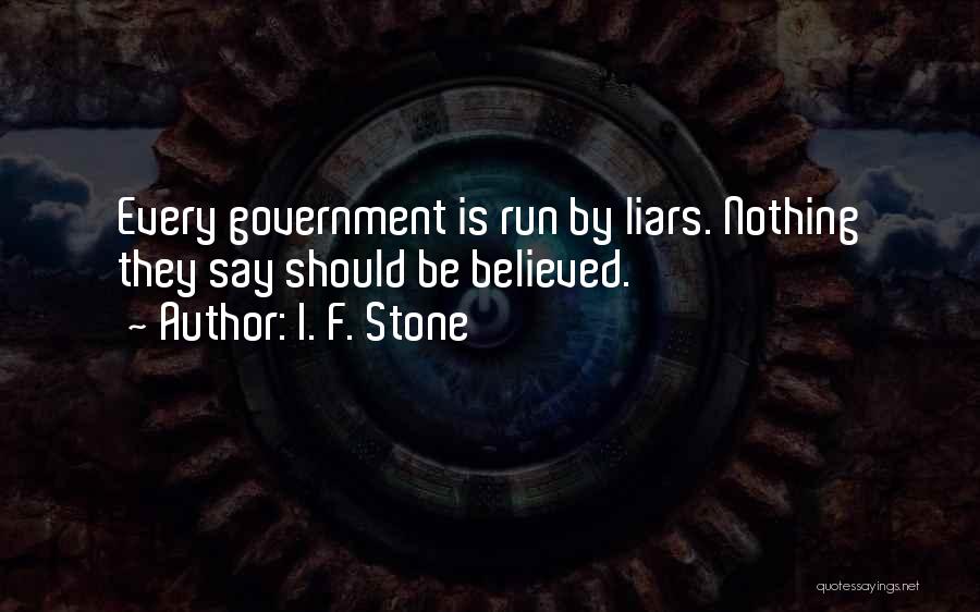 Liars In Politics Quotes By I. F. Stone