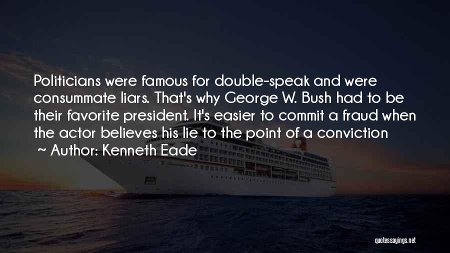 Liars In Politics Quotes By Kenneth Eade