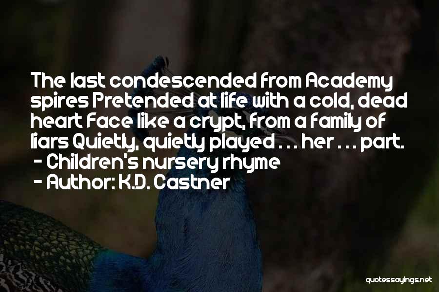 Liars In The Family Quotes By K.D. Castner