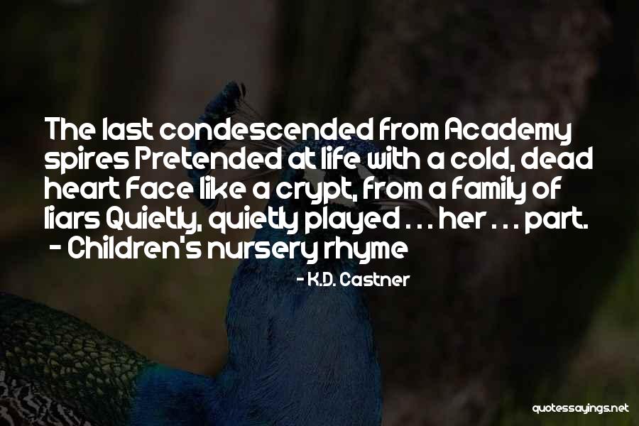 Liars In Your Family Quotes By K.D. Castner Liars In Your Family Quotes By K.D. Castner