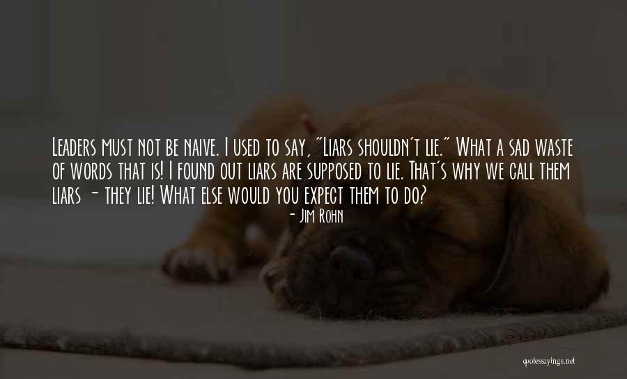 Liars Lie Quotes By Jim Rohn Liars Lie Quotes By Jim Rohn