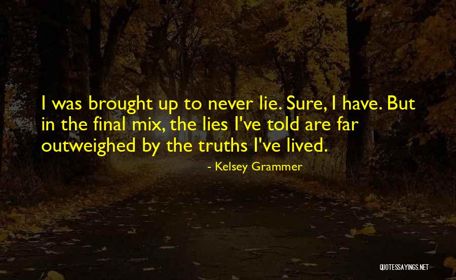 Liars Lie Quotes By Kelsey Grammer Liars Lie Quotes By Kelsey Grammer