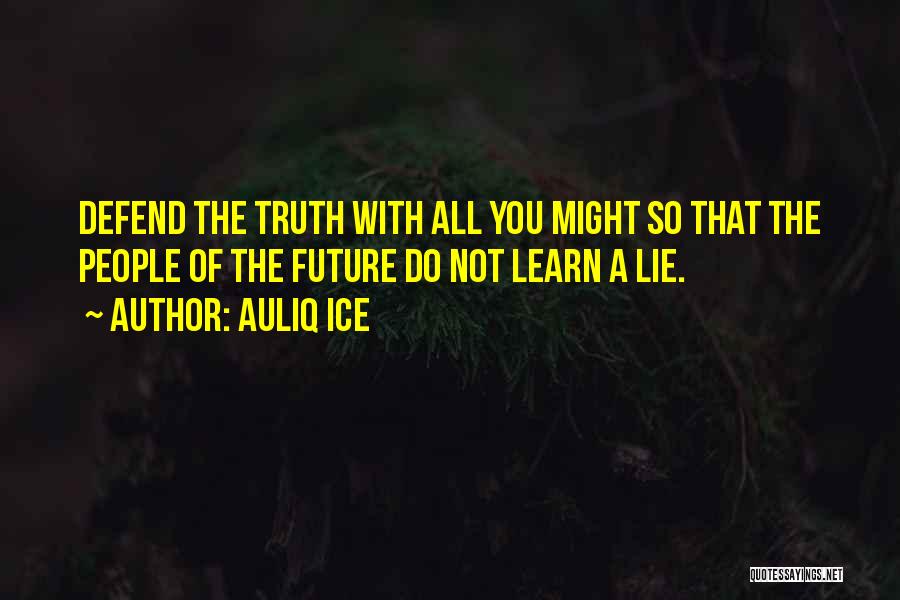 Liars Telling The Truth Quotes By Auliq Ice