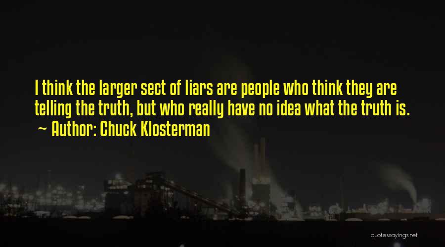 Liars Telling The Truth Quotes By Chuck Klosterman
