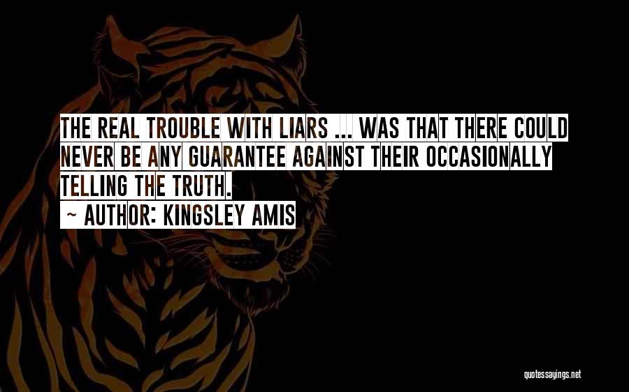 Liars Telling The Truth Quotes By Kingsley Amis