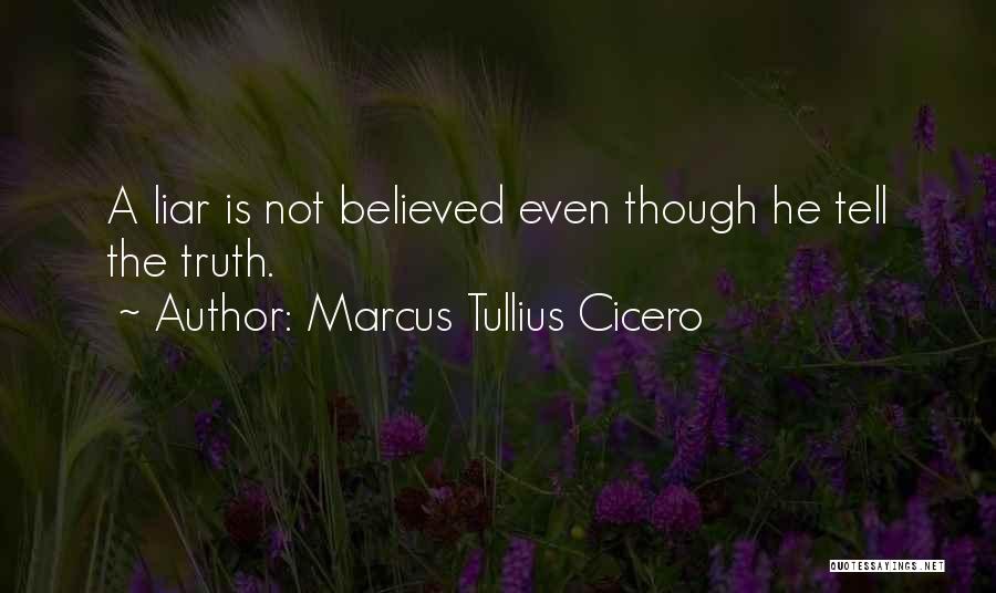 Liars Telling The Truth Quotes By Marcus Tullius Cicero