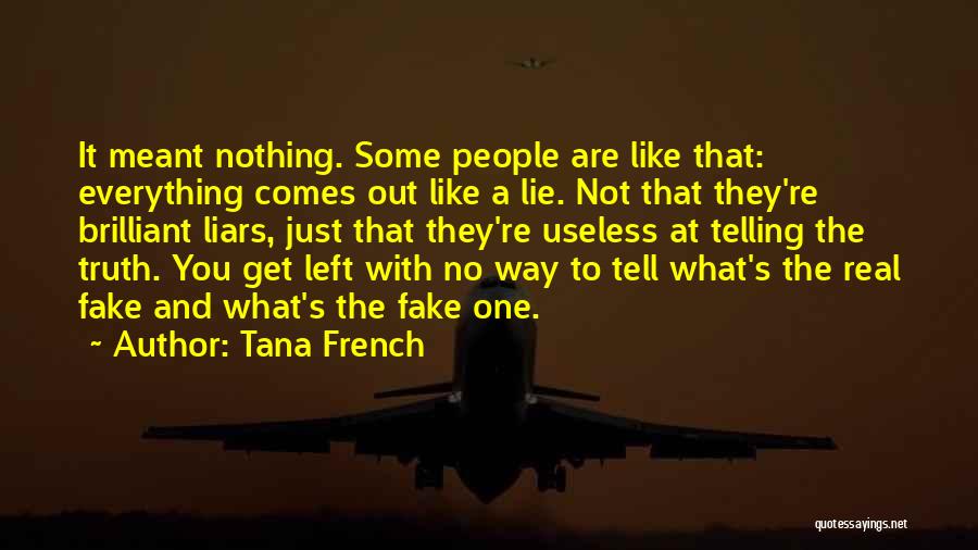 Liars Telling The Truth Quotes By Tana French