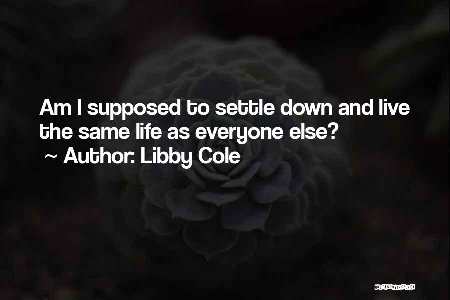 Libby Cole Quotes 461483