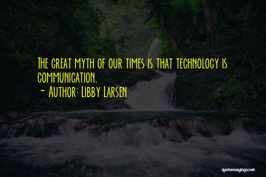 Libby Larsen Quotes 1561397