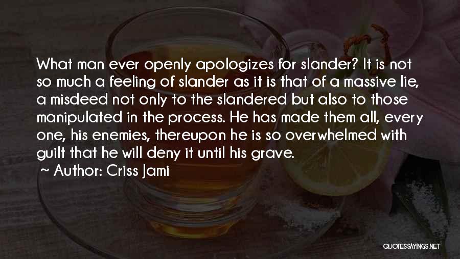 Libel And Slander Quotes By Criss Jami