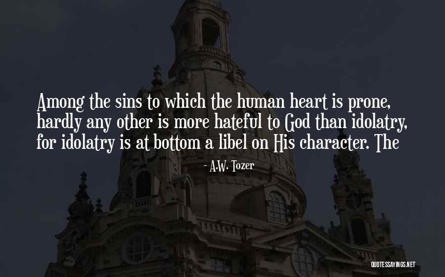 Libel Quotes By A.W. Tozer