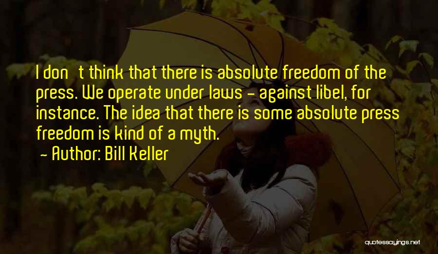 Libel Quotes By Bill Keller