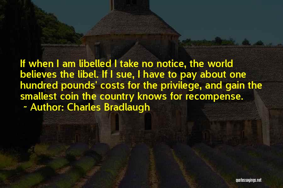 Libel Quotes By Charles Bradlaugh