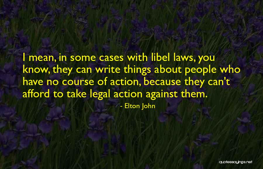 Libel Quotes By Elton John