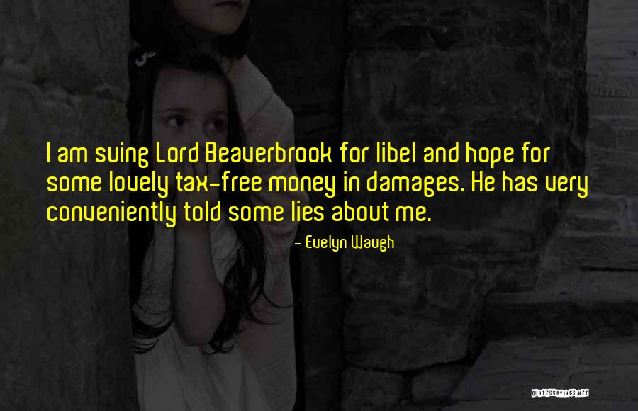 Libel Quotes By Evelyn Waugh Libel Quotes By Evelyn Waugh
