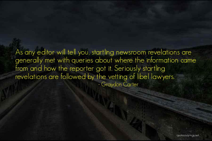 Libel Quotes By Graydon Carter Libel Quotes By Graydon Carter