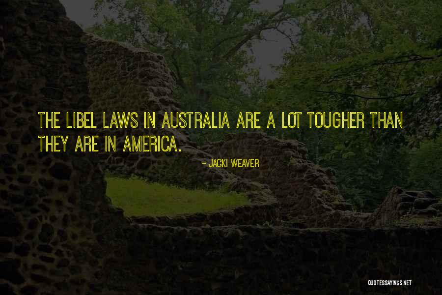 Libel Quotes By Jacki Weaver Libel Quotes By Jacki Weaver