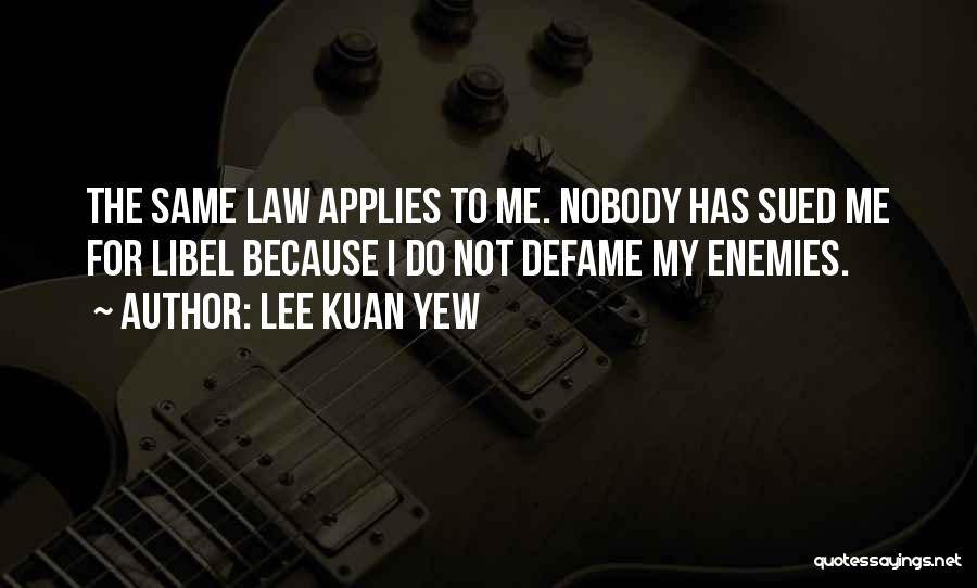 Libel Quotes By Lee Kuan Yew