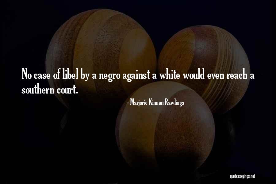 Libel Quotes By Marjorie Kinnan Rawlings Libel Quotes By Marjorie Kinnan Rawlings