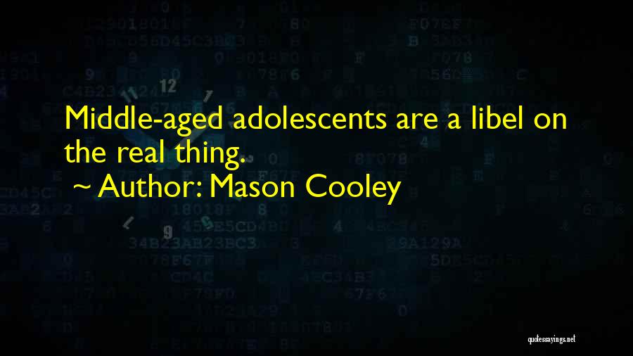 Libel Quotes By Mason Cooley