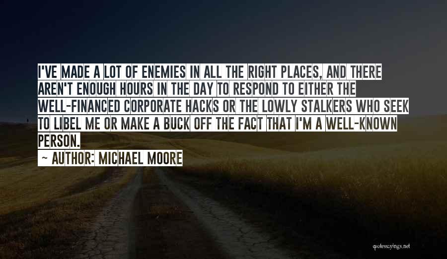 Libel Quotes By Michael Moore