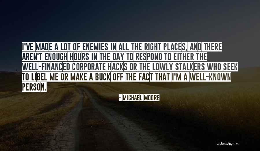 Libel Quotes By Michael Moore