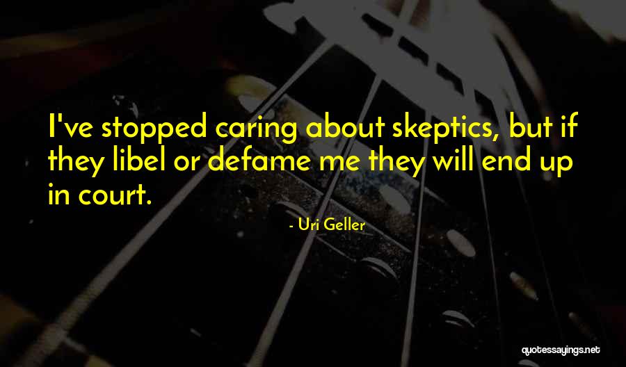 Libel Quotes By Uri Geller Libel Quotes By Uri Geller