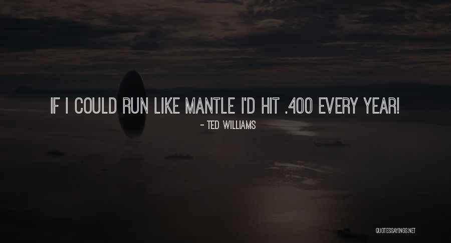 Libelula Quotes By Ted Williams Libelula Quotes By Ted Williams