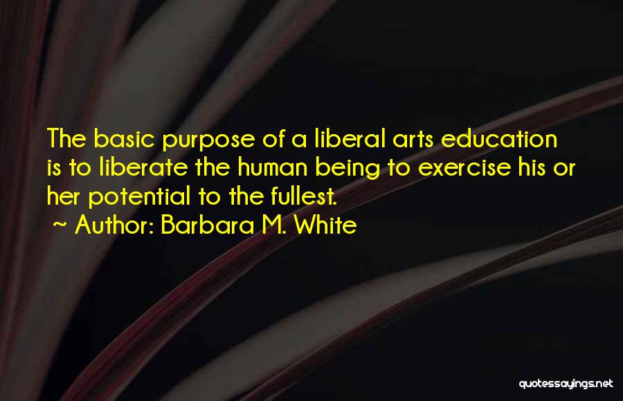 Liberal Art Education Quotes By Barbara M. White