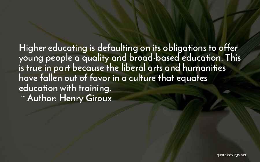 Liberal Art Education Quotes By Henry Giroux