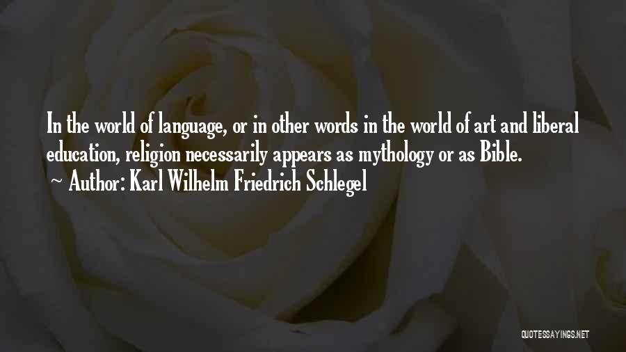 Liberal Art Education Quotes By Karl Wilhelm Friedrich Schlegel