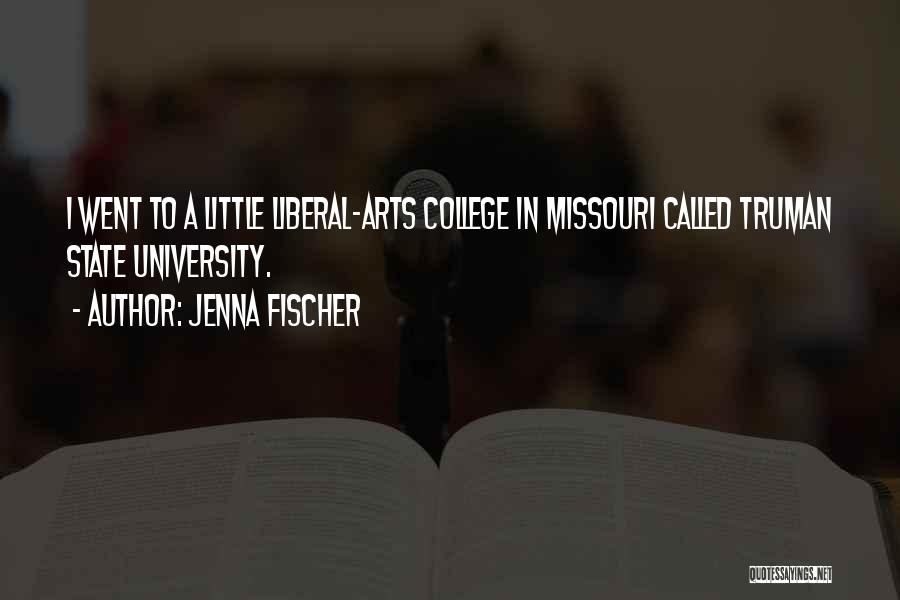 Liberal Arts College Quotes By Jenna Fischer
