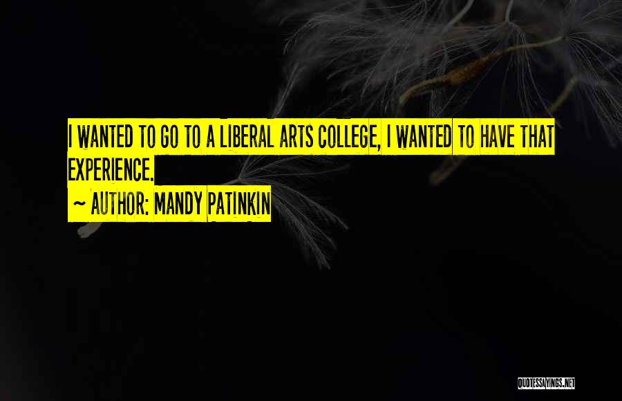 Liberal Arts College Quotes By Mandy Patinkin