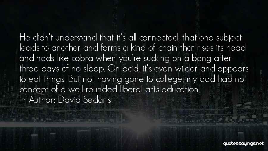 Liberal Arts Education Quotes By David Sedaris