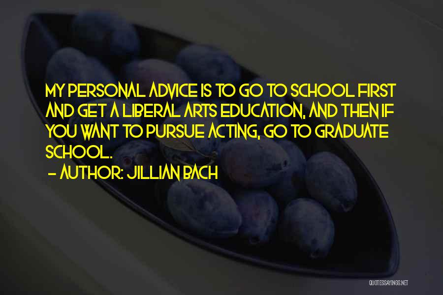 Liberal Arts Education Quotes By Jillian Bach