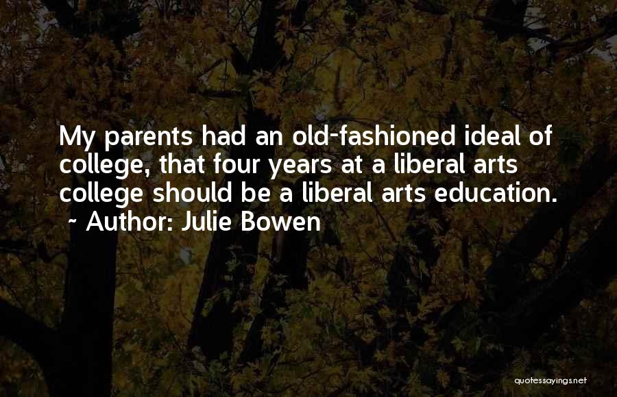 Liberal Arts Education Quotes By Julie Bowen