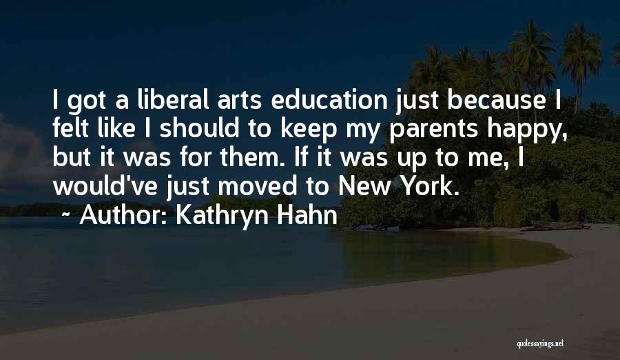 Liberal Arts Education Quotes By Kathryn Hahn