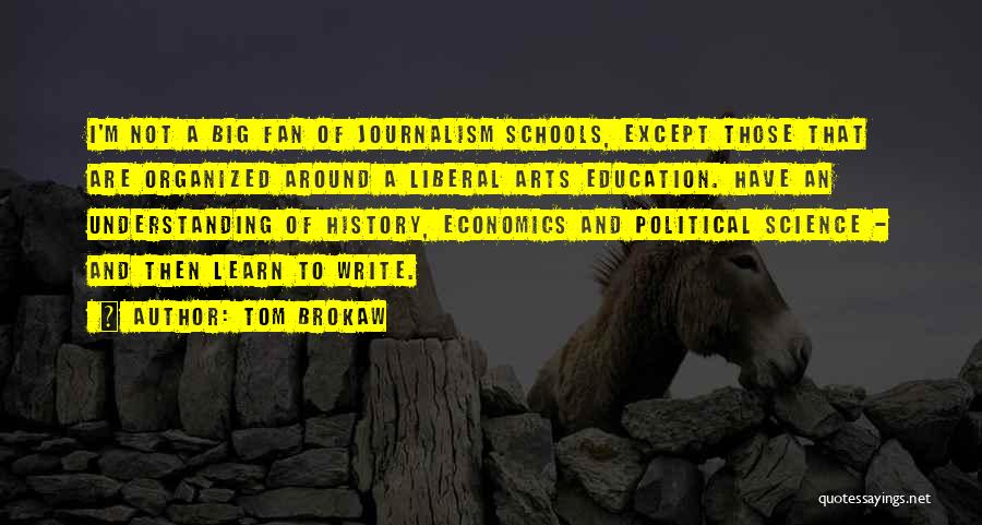 Liberal Arts Education Quotes By Tom Brokaw